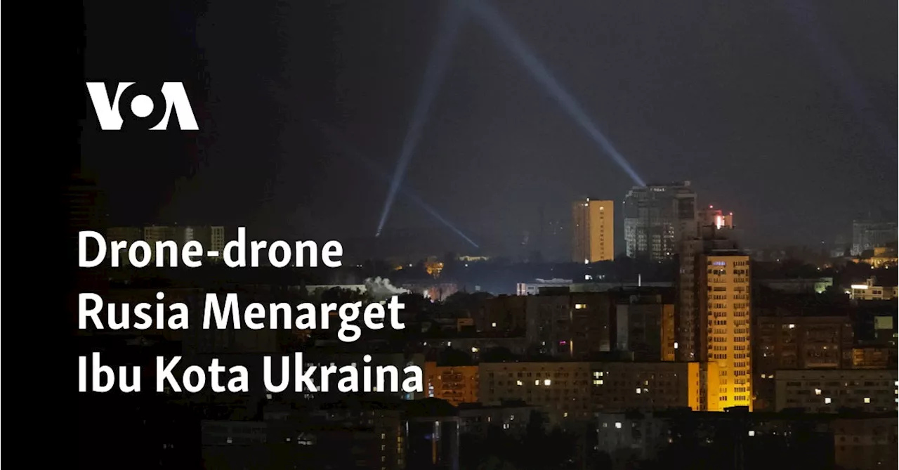 Drone-drone Rusia Menarget Ibu Kota Ukraina