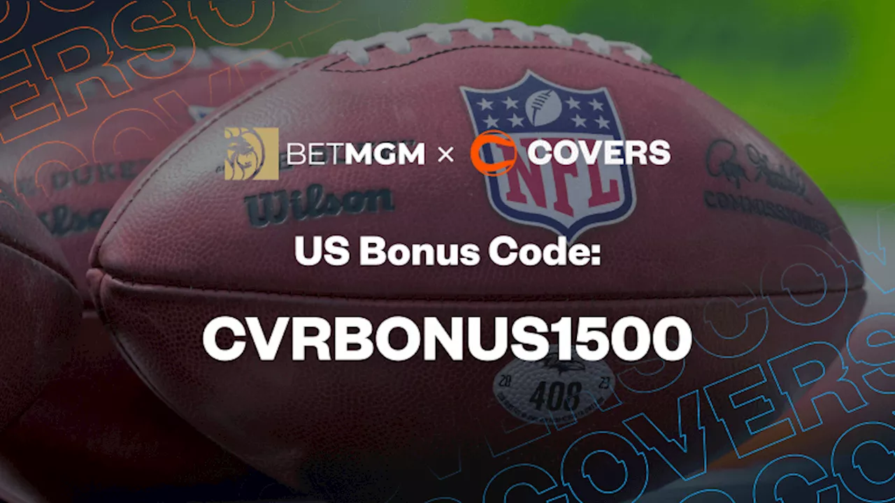 BetMGM Bonus Code CVRBONUS1500: Make a $1,500 First Bet on the NFL Season