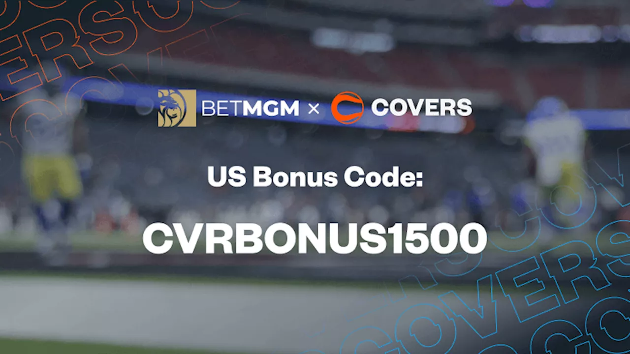 Use BetMGM Bonus Code CVRBONUS1500 For Up To $1,500 Week 1 Bonus Bets