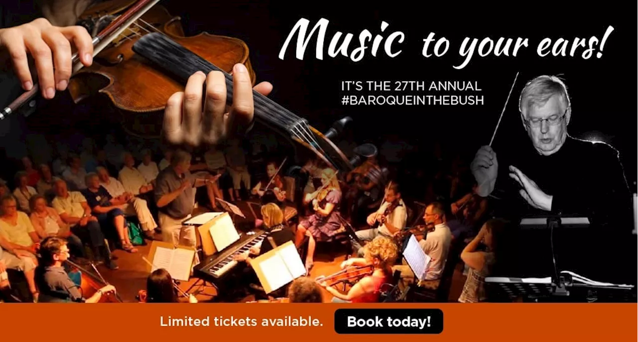 Experience the magic of Baroque music in the heart of the bush: Join us at Baroque in the Bush 2024