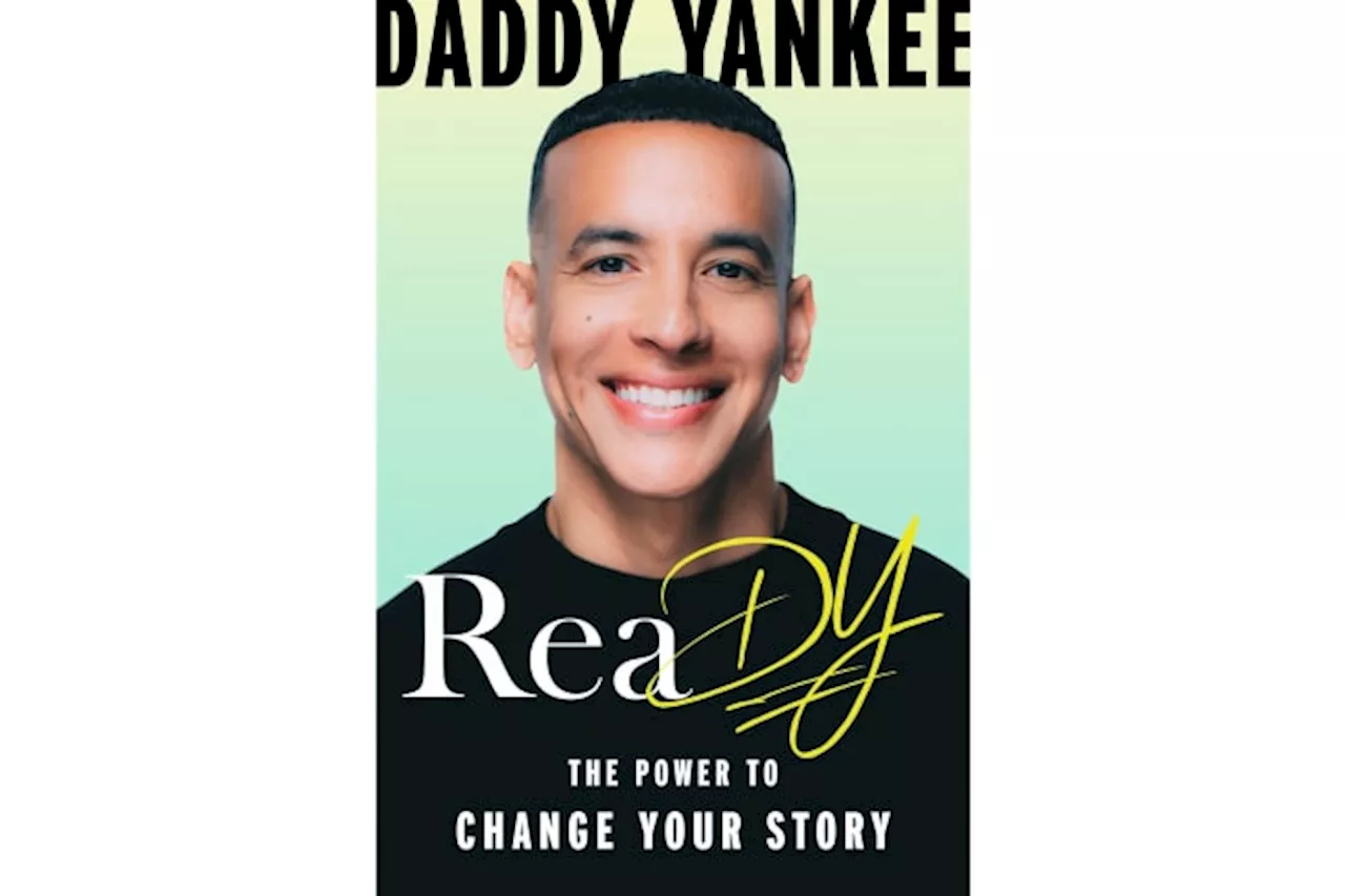 Daddy Yankee's memoir, 'ReaDY! The Power To Change Your Story,' will be out in April