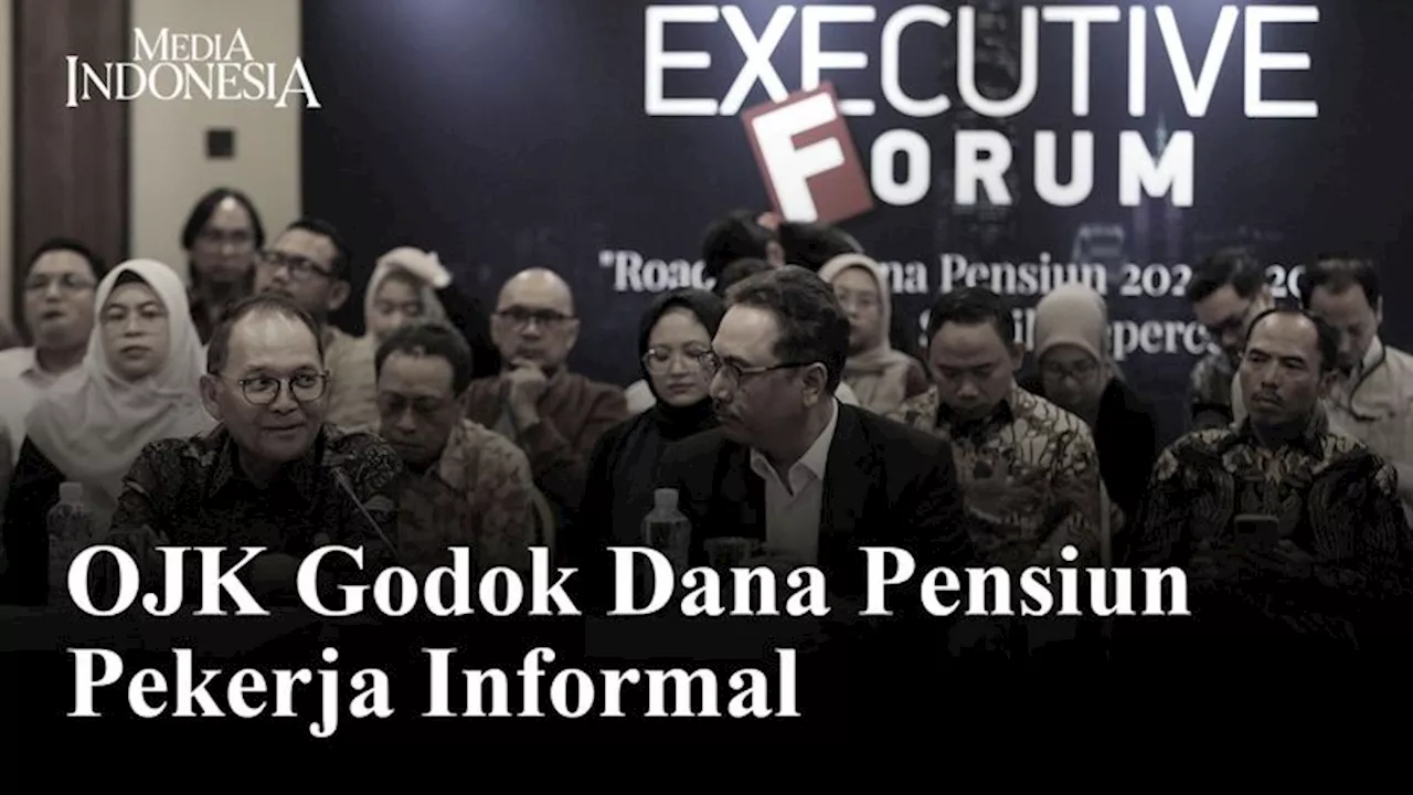 OJK Fokus Godok Sistem Dana Pensiun Pekerja Informal