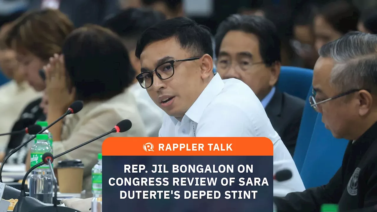 Rappler Talk: Congressman Jil Bongalon on Congress review of Sara Duterte’s DepEd stint