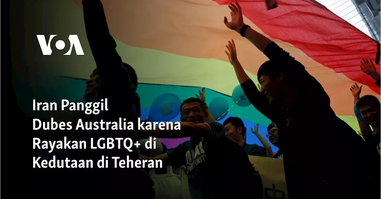 Iran Panggil Dubes Australia karena Rayakan LGBTQ+ di Kedutaan di Teheran