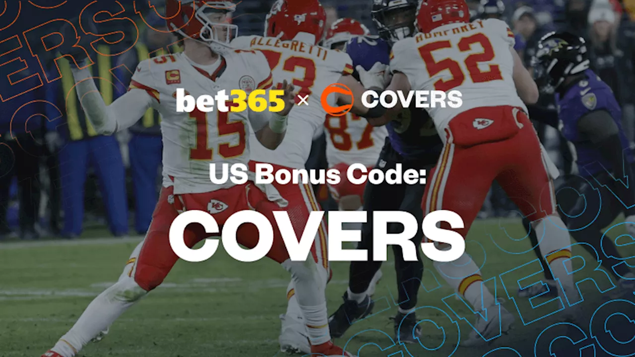 bet365 Bonus Code COVERS awards $200 or $1K Safety Net for Ravens vs Chiefs and NFL Week 1