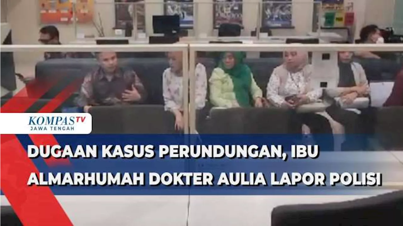 Dugaan Kasus Perundungan, Ibu Almarhumah Dokter Aulia Lapor Polisi