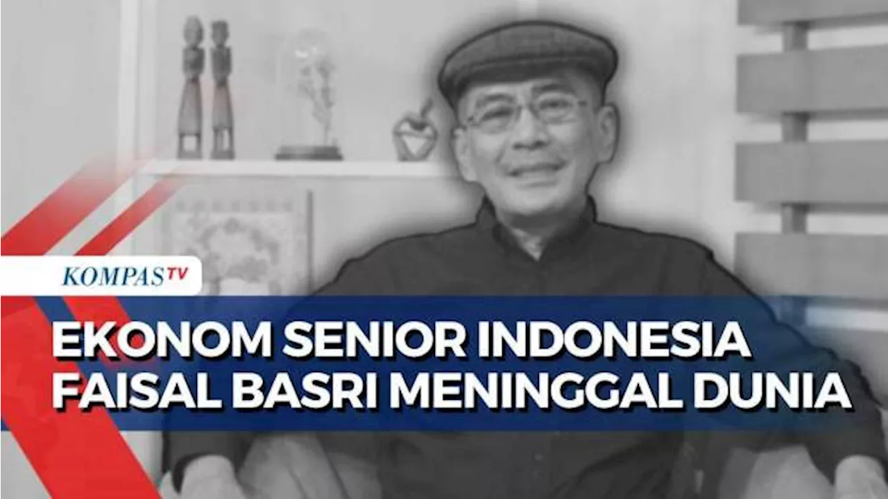 Ekonom Senior Faisal Basri Meninggal Dunia Kamis Dini Hari, Jenazah Disemayamkan di Menteng Pulo