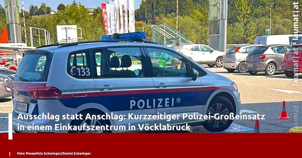 Ausschlag statt Anschlag: Kurzzeitiger Polizei-Großeinsatz in einem Einkaufszentrum in Vöcklabruck