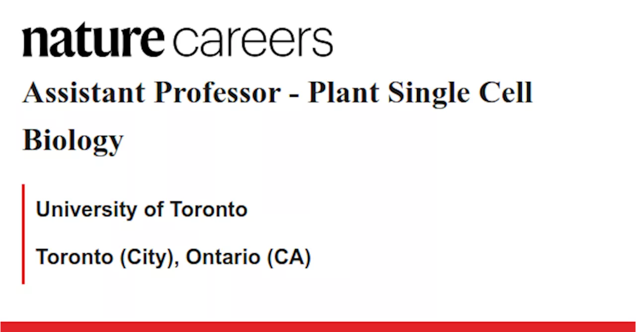  Plant Single Cell Biology - Toronto (City), Ontario (CA) job with University of Toronto