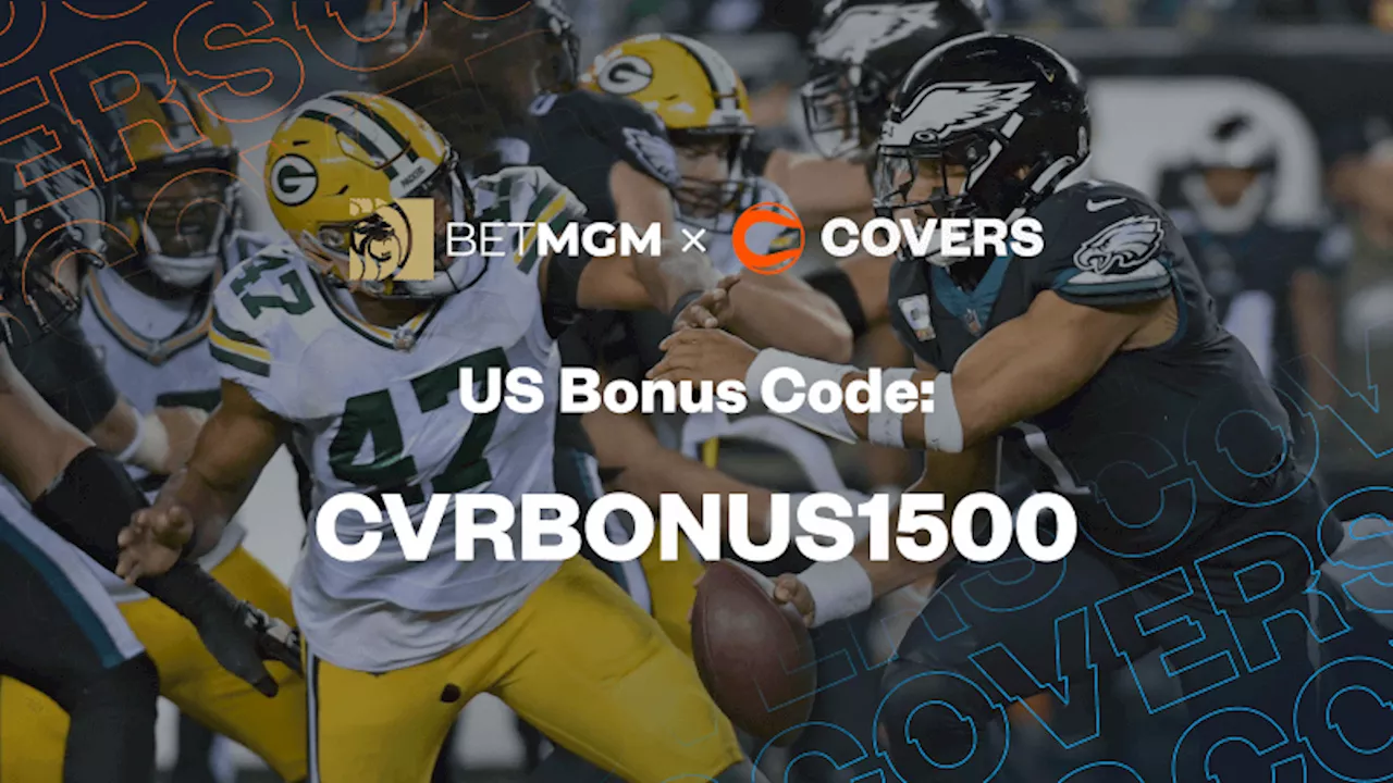 BetMGM Bonus Code: Get $1,500 in Bonus Bets When You Bet Packers vs Eagles