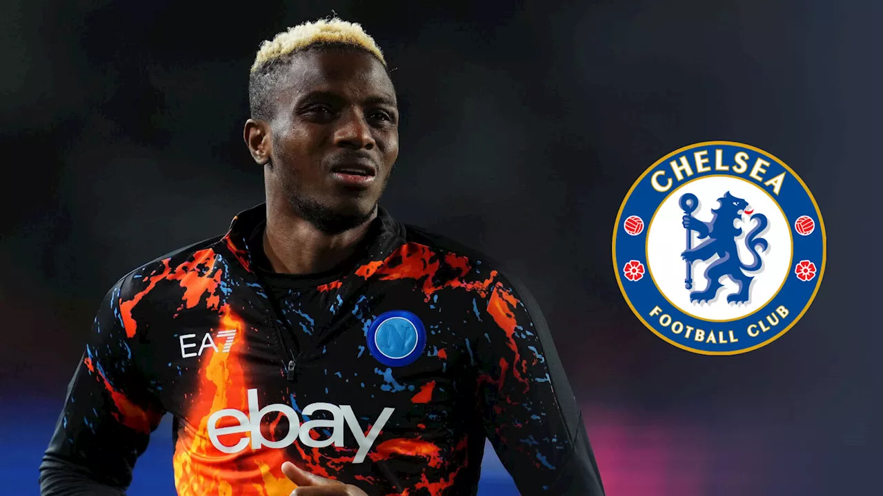 Chelsea: Osimhen ‘risk’ saw transfer fail with £40m alternative deemed not a ‘big enough upgrade’