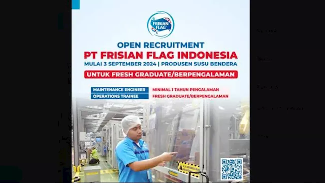 Open Recruitment PT Frisian Flag untuk Fresh Graduate, Ditutup 15 September 2024