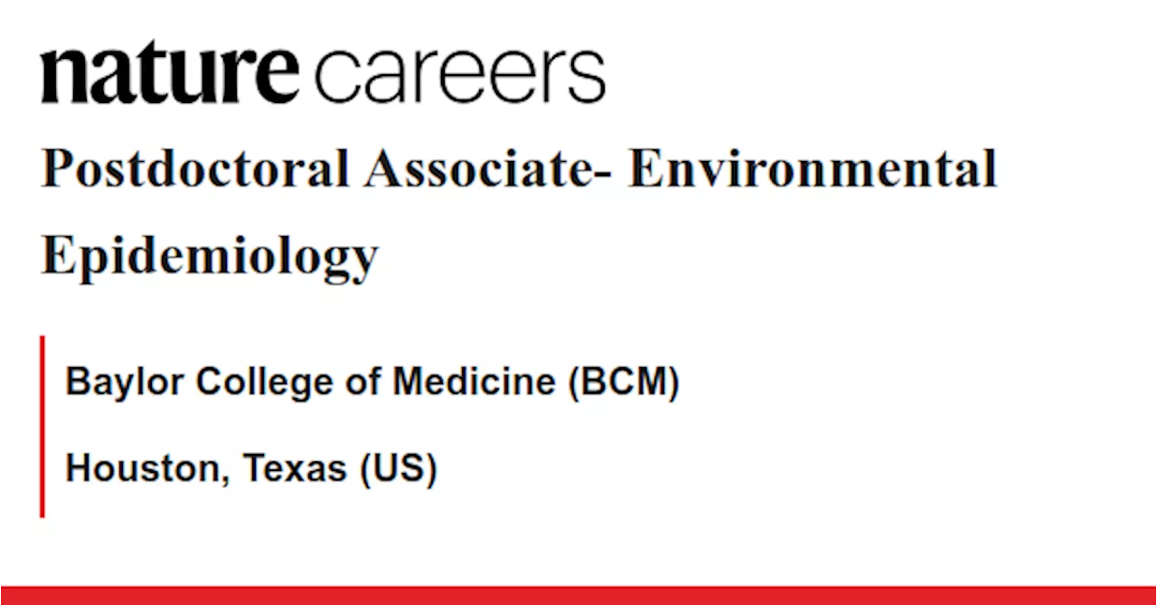 Postdoctoral Associate- Environmental Epidemiology - Houston, Texas (US) job with Baylor College of Medicine (BCM)