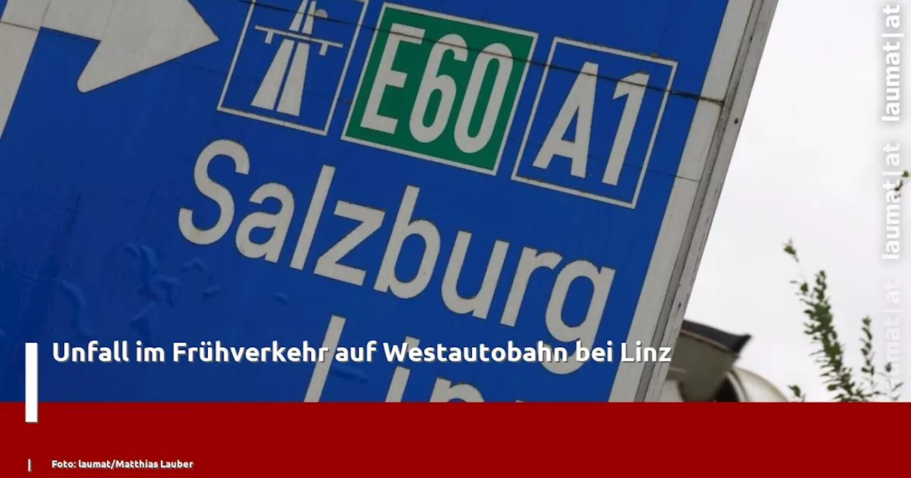 Unfall im Frühverkehr auf Westautobahn bei Linz