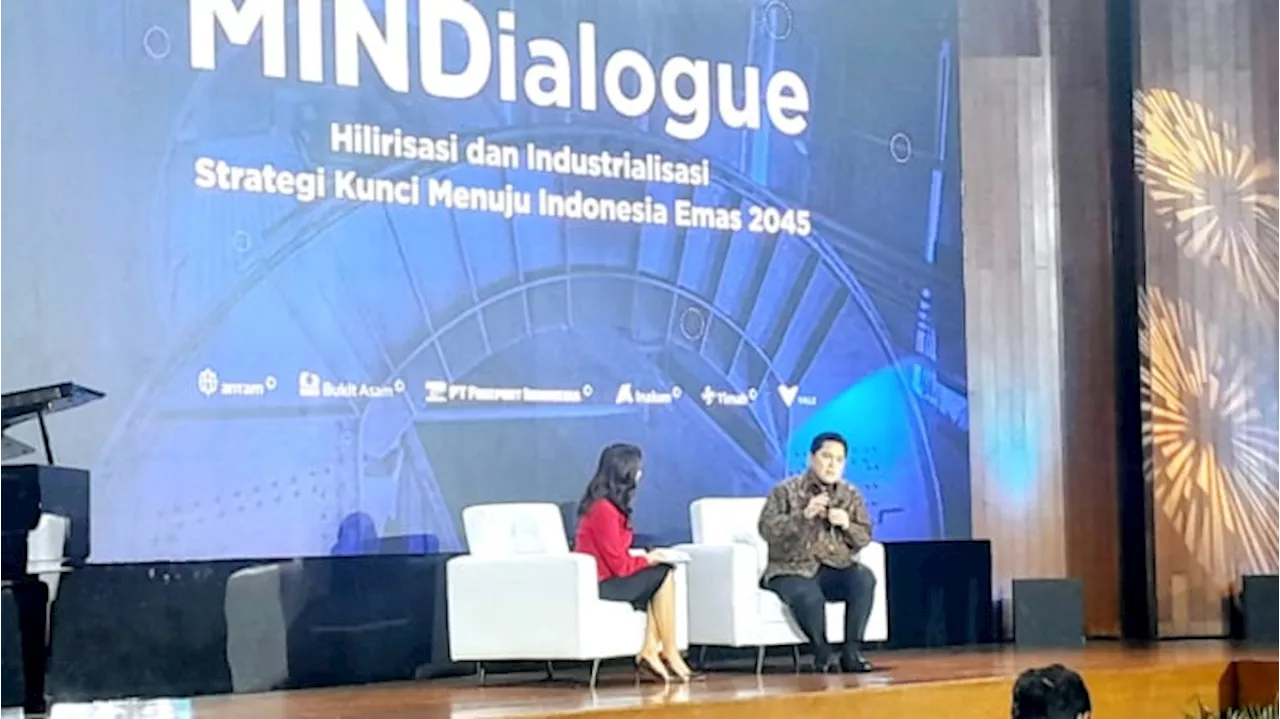 Erick Thohir Sebut Hilirisasi dan Industrialisasi Jadi Tumpuan Pertumbuhan Ekonomi RI