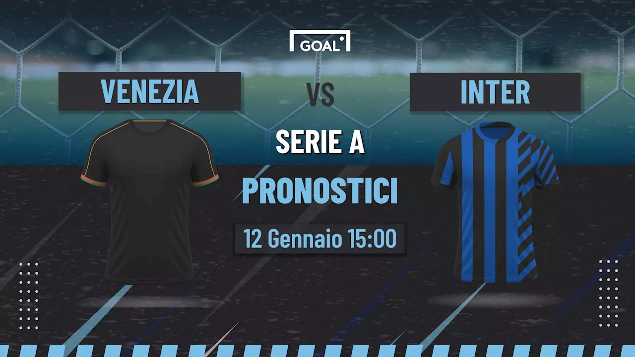 Pronostici Venezia-Inter: Quote, Analisi e Previsioni