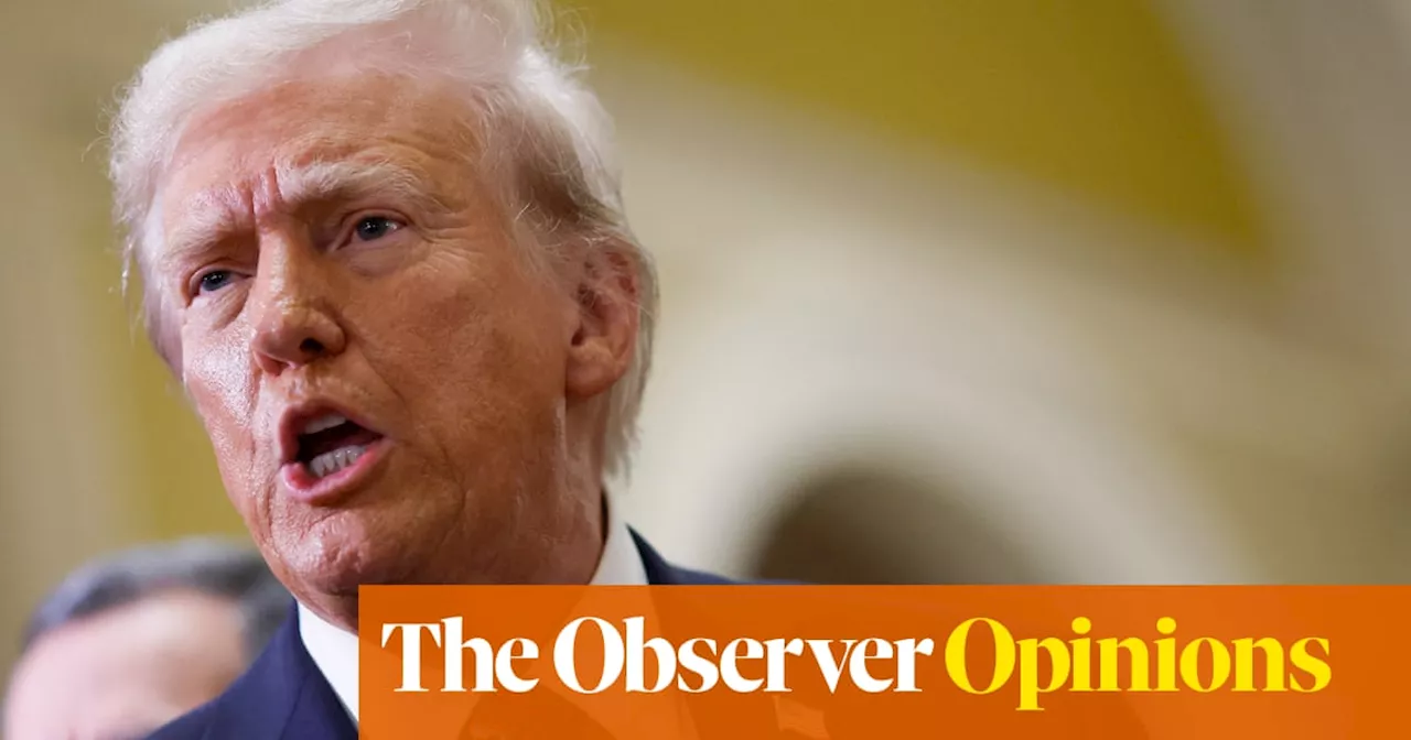 The Observer view: Donald Trump’s imperial bullying must be nipped in the bud