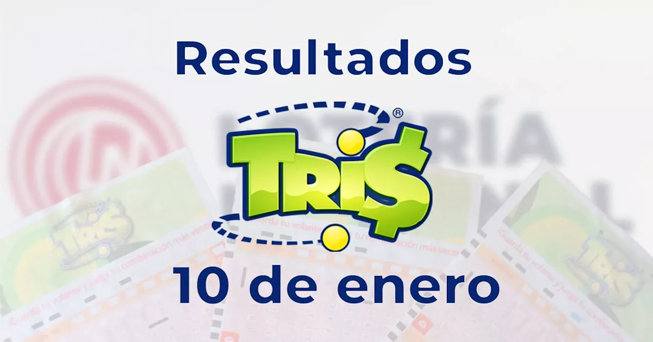 Resultados del Sorteo Tris de Hoy 10 de Enero del 2025