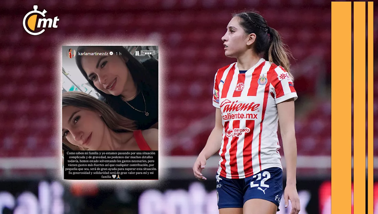 Jugadora de Chivas pide ayuda para solventar gastos hospitalarios de su madre