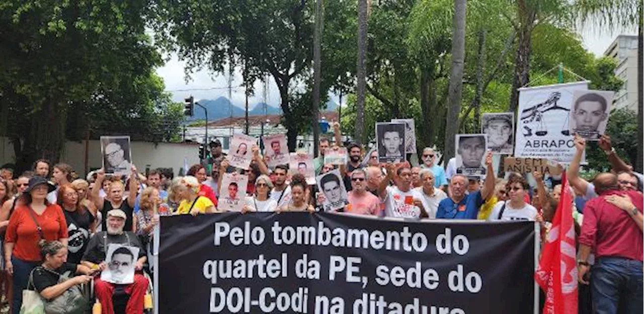 Manifestação exige tombamento de quartel onde ocorreram torturas e assassinatos durante a ditadura