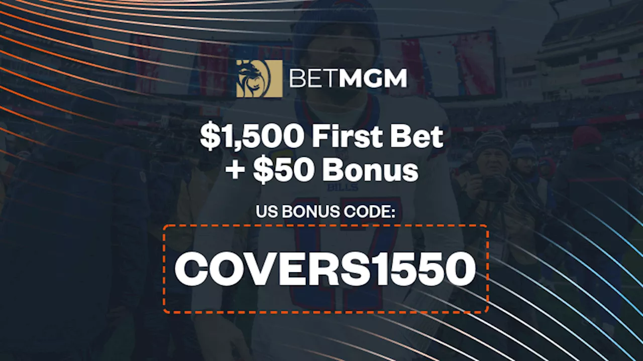 BetMGM Bonus Code 'COVERS1550': Get a $1,500 First Bet + $50 in Bonus Bets for Broncos-Bills