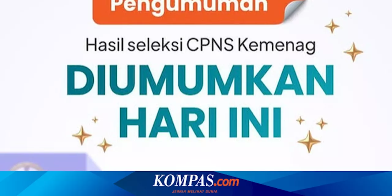 Hasil Akhir CPNS Kemenag 2024 Diumumkan Hari Ini, Klik Kemenag.go.id