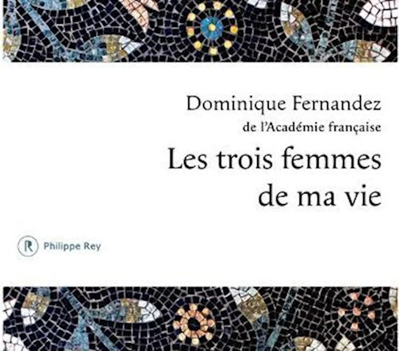 « Les Trois femmes de ma vie », de Dominique Fernandez : déesses équivoques