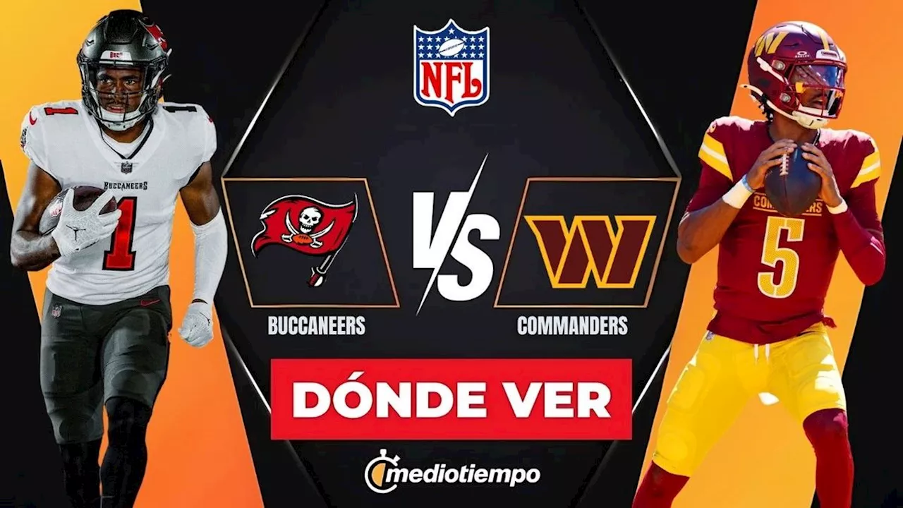 ¿Dónde VER Buccaneers vs Commanders HOY? Horario y canal EN VIVO Wild Card NFL 2025