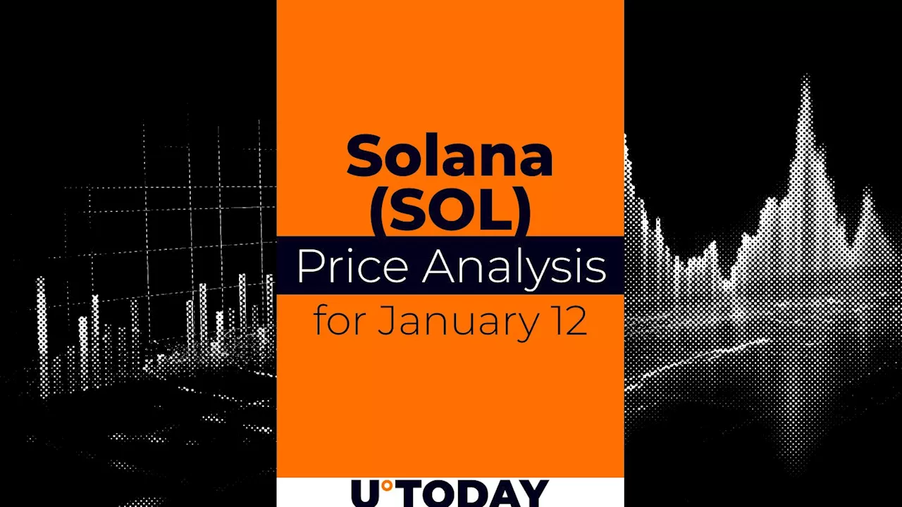 Solana (SOL) Price Prediction for January 12