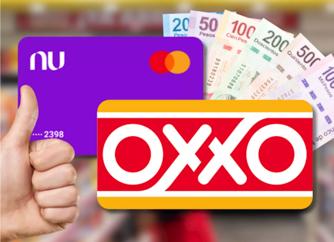 ¡Oxxo y Nu se unen! Ahora podrás hacer retiros y depósitos en efectivo en 2025