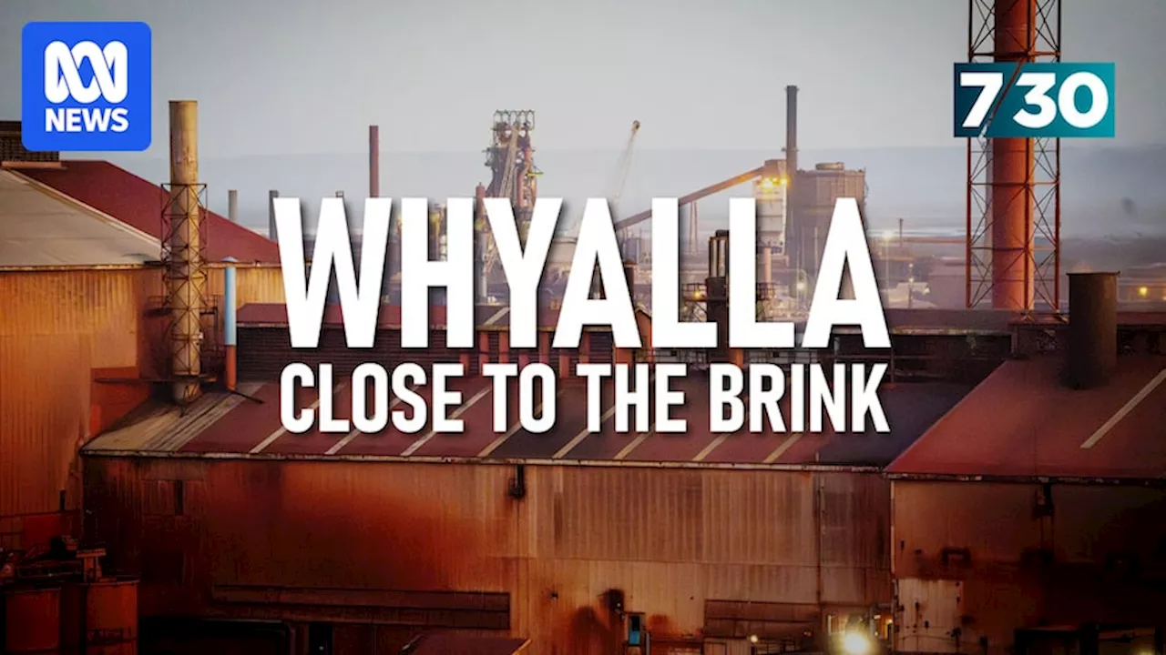 Concerns for the future of the Whyalla steelworks