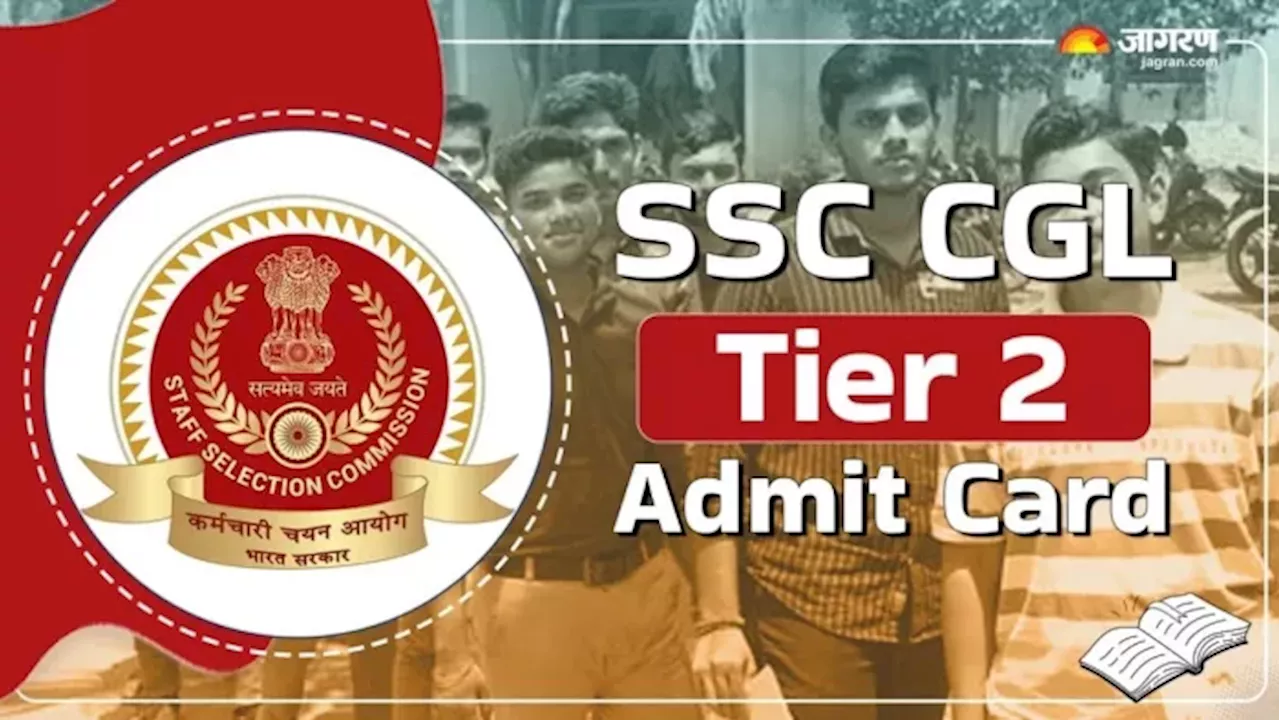 SSC CGL Tier 2 Admit Card 2025: Download Link Active