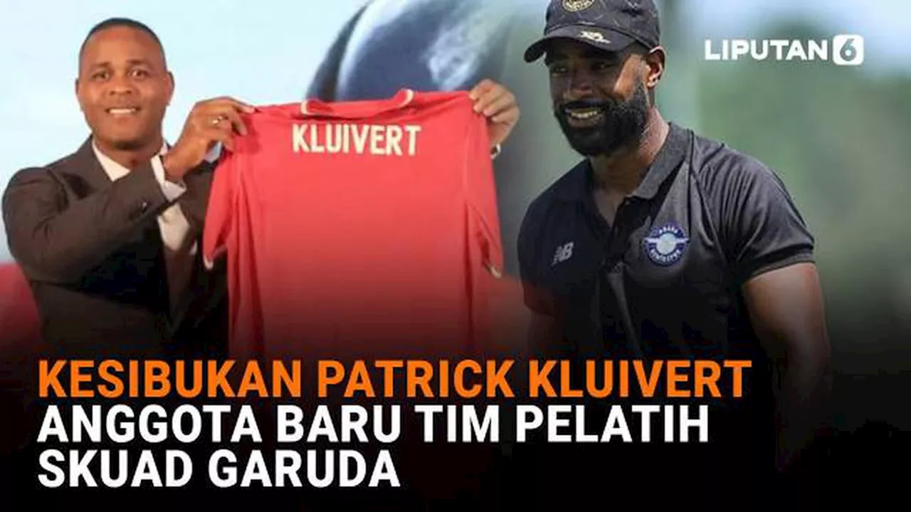 Kesibukan Patrick Kluivert, Anggota Baru Tim Pelatih Skuad Garuda