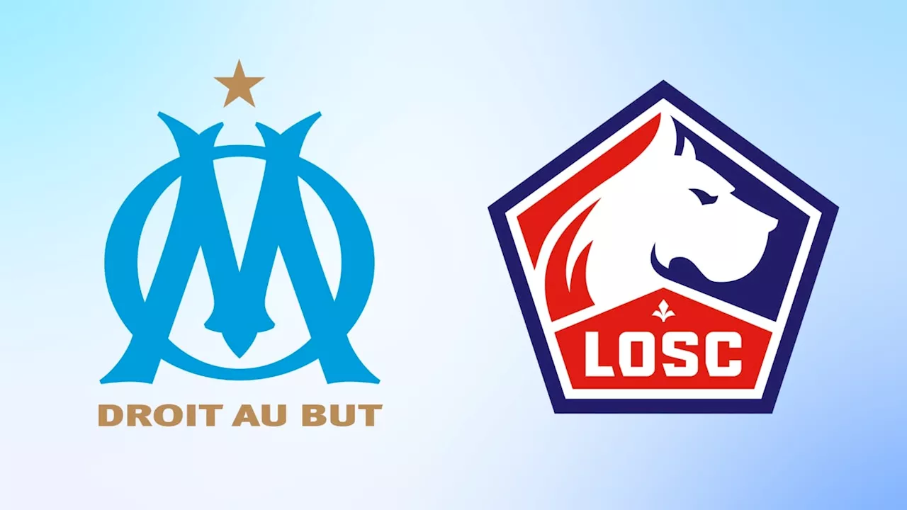 Marseille - Lille en Coupe de France : Comment suivre le match ?