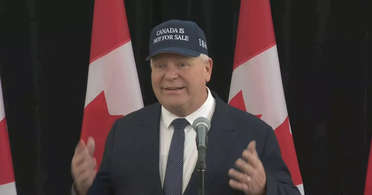 Doug Ford sports ‘Canada is not for sale’ hat ahead of premiers' meeting with Trudeau