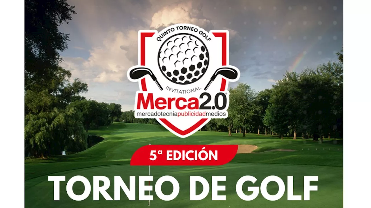 Merca2.0 Torneo de Golf: Una Experiencia Premium para Marcas y Líderes