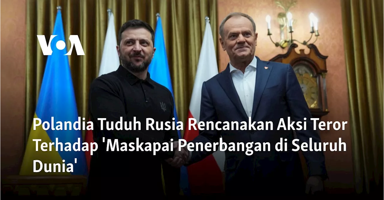 Polandia Tuduh Rusia Rencanakan Aksi Teror Terhadap 'Maskapai Penerbangan di Seluruh Dunia'