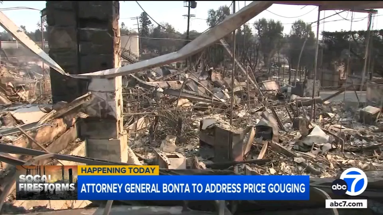 Attorney General Rob Bonta to address price gouging in wake of LA County wildfires