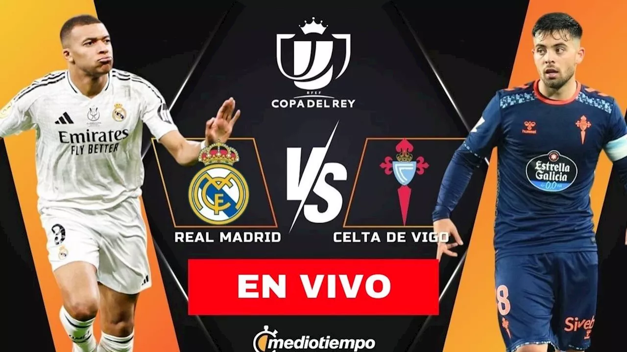 Real Madrid vs Celta de Vigo: Octavos de Final de la Copa del Rey