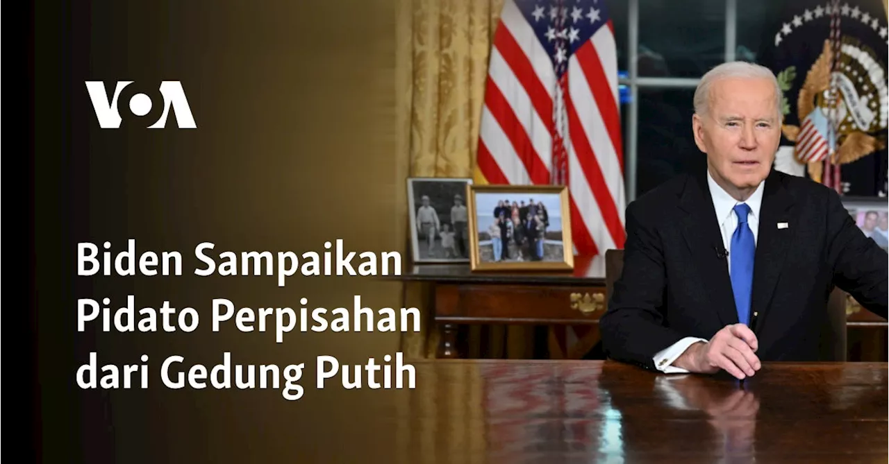 Biden Sampaikan Pidato Perpisahan dari Gedung Putih