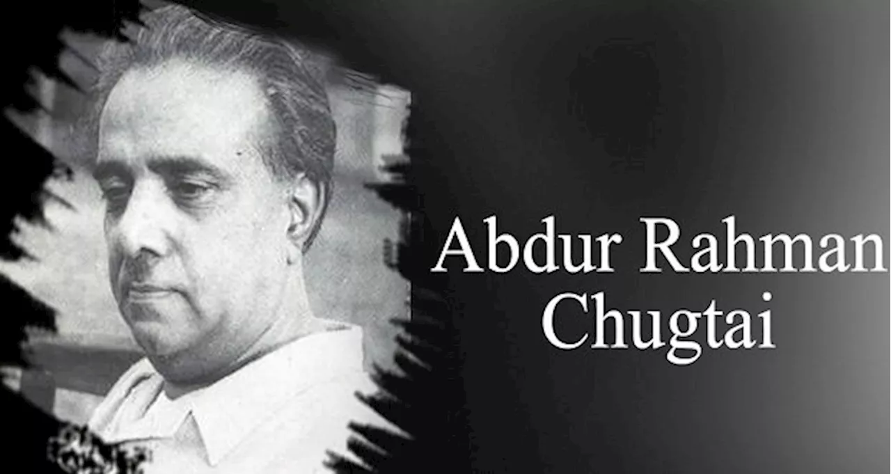 Death anniversary of painter Abdul Rahman Chughtai being observed today