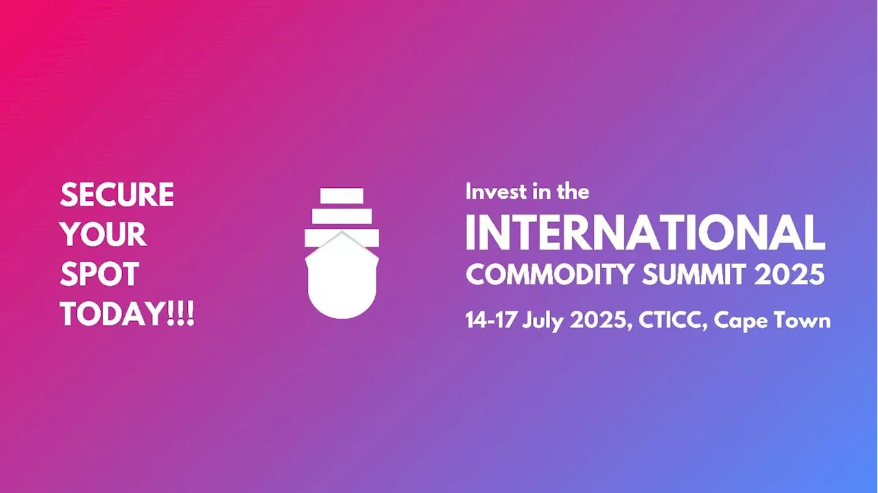 International Commodity Summit 2025 establishes South Africa as the global leader in commodity exports