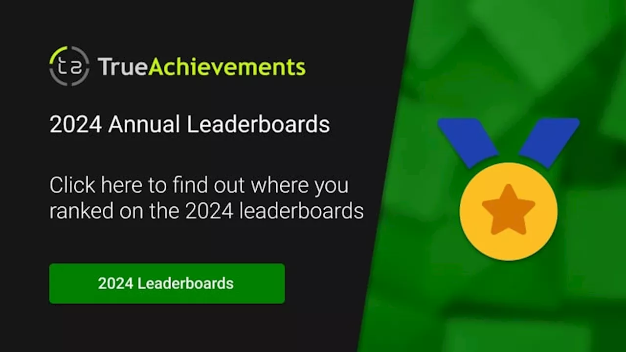 TrueAchievements 2024 Xbox Leaderboards Are Here!