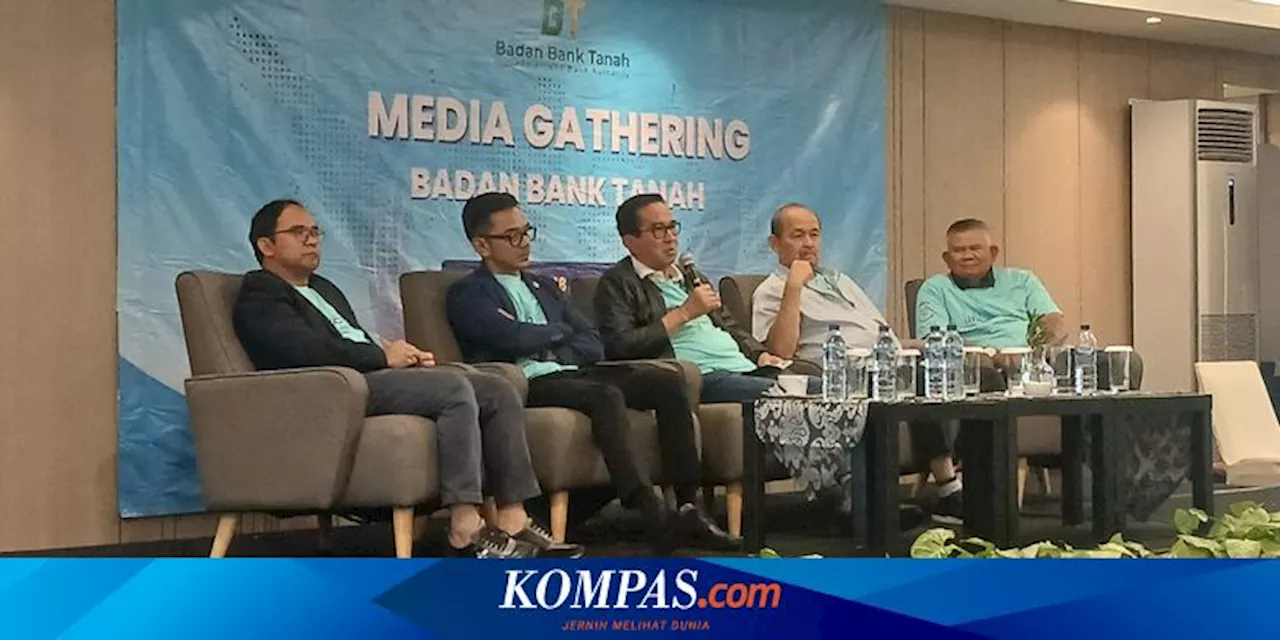 Badan Bank Tanah Bidik Penambahan Aset 140.000 Hektar Tahun 2025