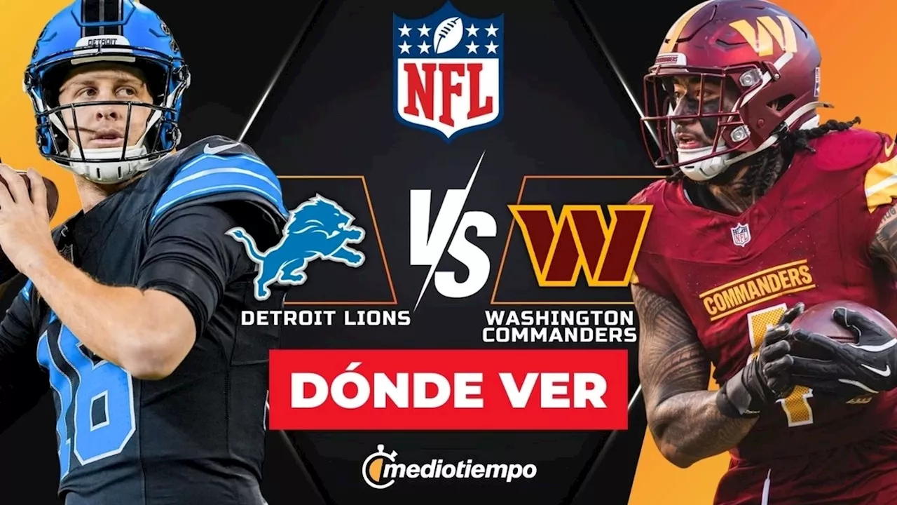 Lions vs Commanders: ¿A qué hora y dónde ver EN VIVO Ronda Divisional HOY playoffs de la NFL?