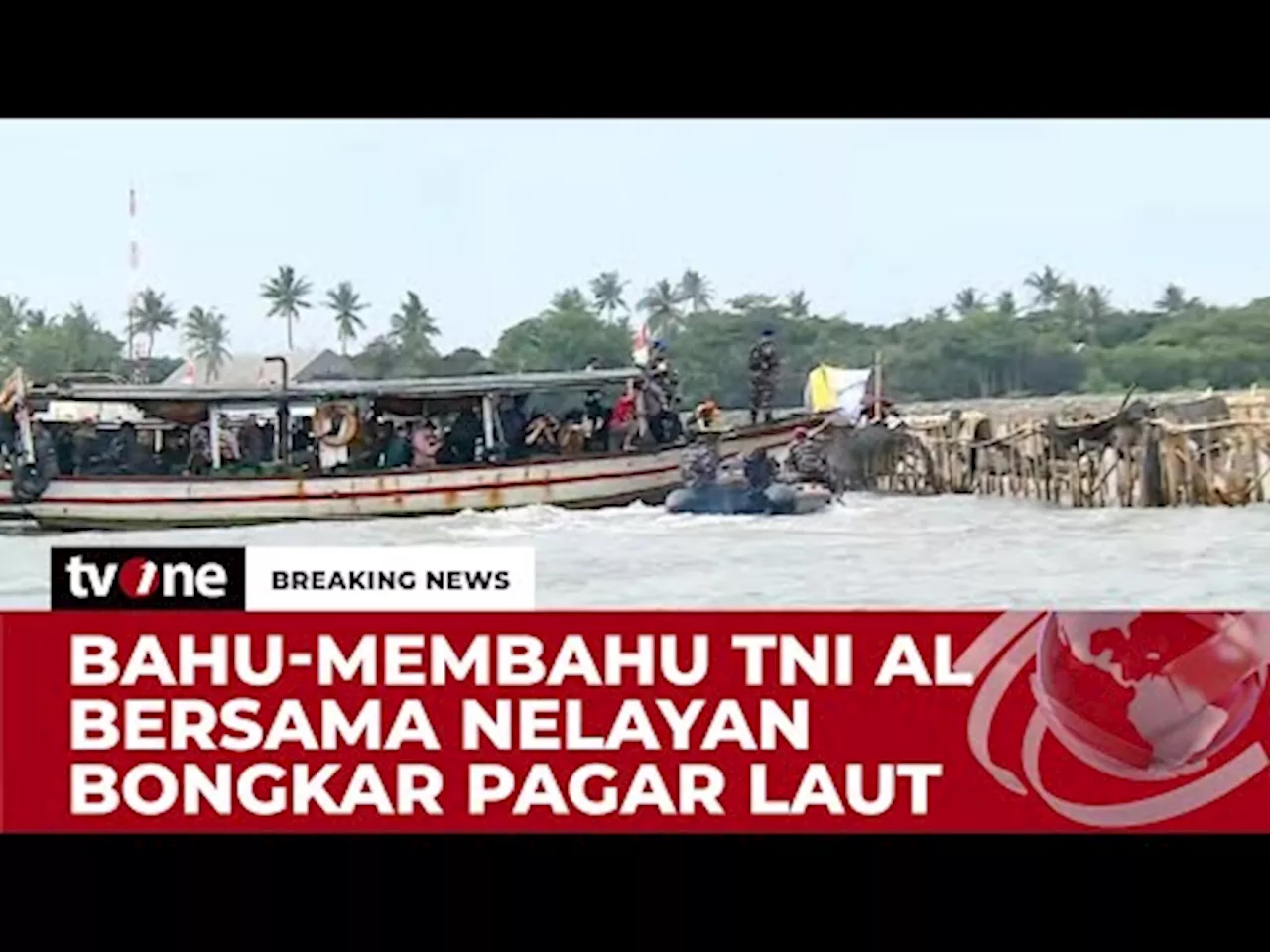 Proses Pembongkaran Pagar Laut di Tangerang, Hari Ini Ditargetkan 2 KM