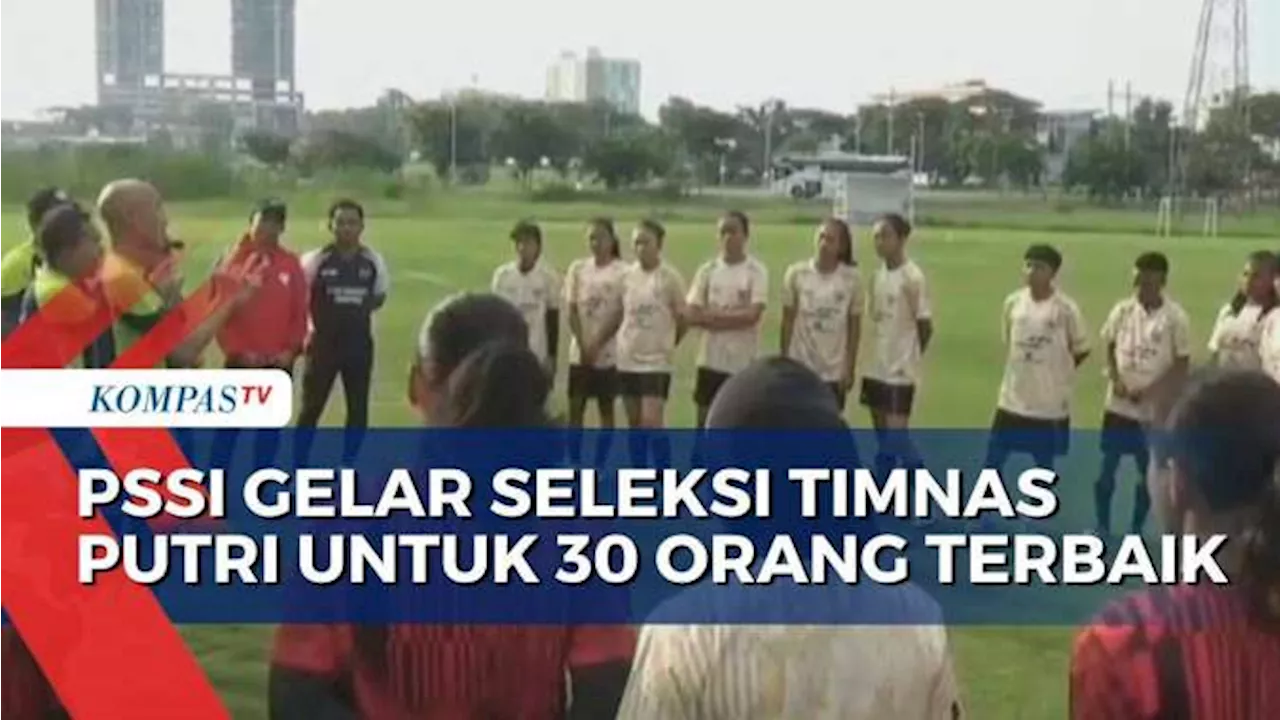 Seleksi Timnas Putri, PSSI Saring 30 Pemain untuk Bela Indonesia di FIFA Matchday Lawan Arab Saudi