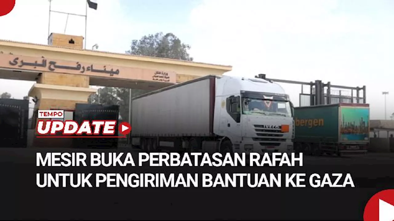 Mesir Buka Perbatasan Rafah untuk Mengirimkan Bantuan ke Gaza