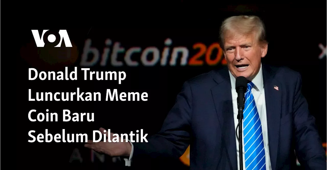 Donald Trump Luncurkan Meme Coin Baru Sebelum Dilantik