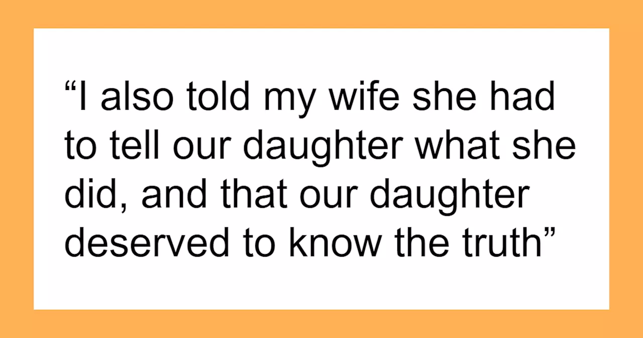 Man Promises To Forgive Wife’s Affair If She Tells Their Daughter Everything, It Quickly Backfires